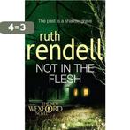 Not In The Flesh 9780099517221 Ruth Rendell, Verzenden, Gelezen, Ruth Rendell