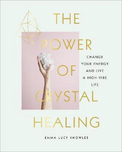 The Power of Crystal Healing 9781785038259 Emma Lucy Knowles, Boeken, Overige Boeken, Zo goed als nieuw, Verzenden
