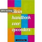 Klein handboek voor opvoeders 9789088506345, Verzenden, Zo goed als nieuw, Jan van der Ploeg