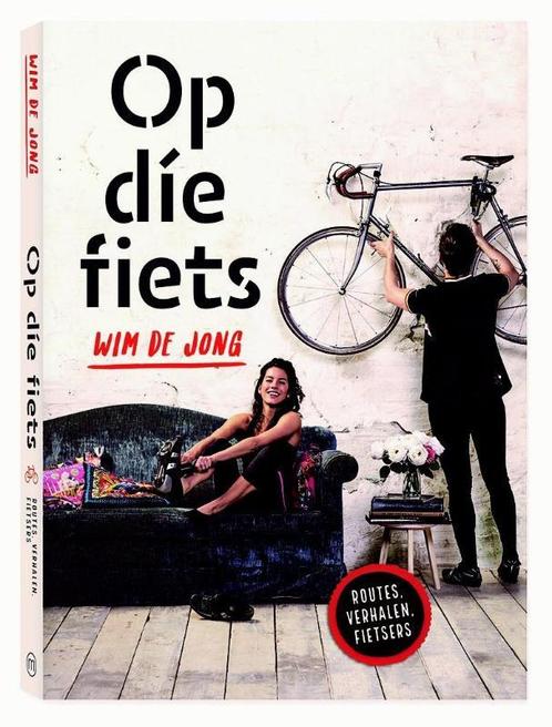 Op die fiets 9789057678059 Wim de Jong, Boeken, Reisgidsen, Gelezen, Verzenden