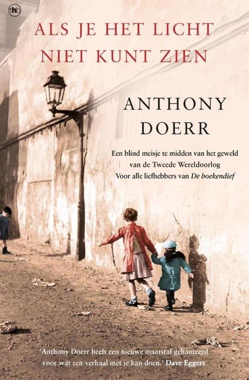 Als je het licht niet kunt zien 9789044345940 Anthony Doerr, Boeken, Romans, Zo goed als nieuw, Verzenden