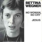 vinyl single 7 inch - Bettina Wegner - No Woman, No Cry /..., Cd's en Dvd's, Verzenden, Zo goed als nieuw