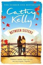 Between Sisters 9781409153641 Cathy Kelly, Boeken, Verzenden, Gelezen, Cathy Kelly