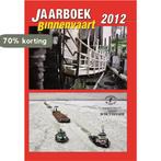 Jaarboek Binnenvaart 2012 9789060134870, Verzenden, Zo goed als nieuw