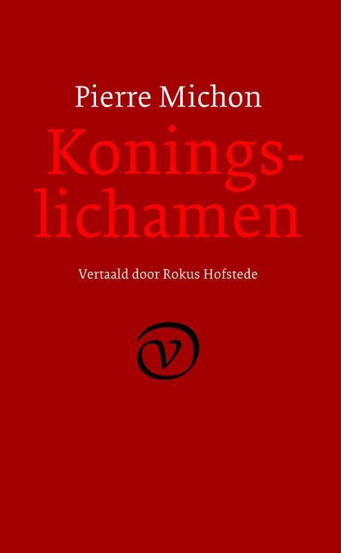 Koningslichamen 9789028261266 Pierre Michon, Boeken, Literatuur, Gelezen, Verzenden
