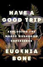 9781250885654 Have a Good Trip Eugenia Bone, Boeken, Verzenden, Nieuw, Eugenia Bone