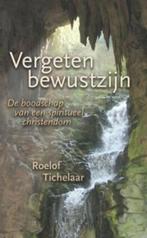 Vergeten bewustzijn 9789025960056 Roelof Tichelaar, Boeken, Verzenden, Zo goed als nieuw, Roelof Tichelaar