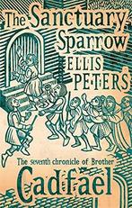 The Sanctuary Sparrow: 7 (Cadfael Chronicles), Peters,, Boeken, Gelezen, Ellis Peters, Verzenden