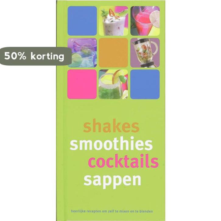 Shakes, smoothies, cocktails, sappen 9789059644298, Boeken, Kookboeken, Gelezen, Verzenden