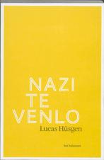 Nazi te Venlo 9789079202096 Lucas Hüsgen, Boeken, Verzenden, Zo goed als nieuw, Lucas Hüsgen