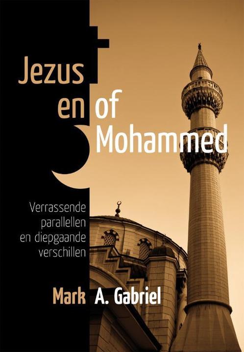 JEZUS EN/OF MOHAMMED 9789063535377 M.A. Gabriel, Boeken, Godsdienst en Theologie, Gelezen, Verzenden