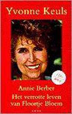 Verrotte leven van Floortje Bloem/Annie Berber 9789026315138, Verzenden, Gelezen, Yvonne Keuls