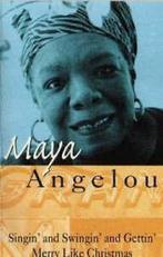 Singin & swingin & gettin merry like Christmas by Maya, Verzenden, Gelezen, Maya Angelou