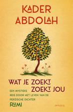 Wat je zoekt, zoekt jou 9789044651928 Kader Abdolah, Verzenden, Zo goed als nieuw, Kader Abdolah