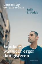 Vandaag was weer erger dan gisteren 9789039101681, Verzenden, Zo goed als nieuw, Salih El Saddy