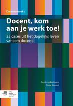Docent, kom aan je werk toe! 9789036802901, Verzenden, Gelezen, René van Kralingen