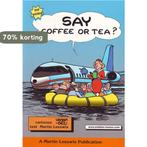 Say coffee or tea 9789080037557 Martin Leeuwis, Verzenden, Gelezen, Martin Leeuwis