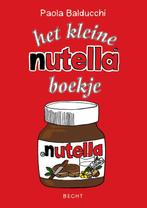 Het kleine Nutella boekje 9789023013273 Paola Balducchi, Boeken, Verzenden, Gelezen, Paola Balducchi