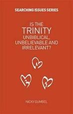 Searching issues series: Is the trinity unbiblical,, Gelezen, Nicky Gumbel, Verzenden