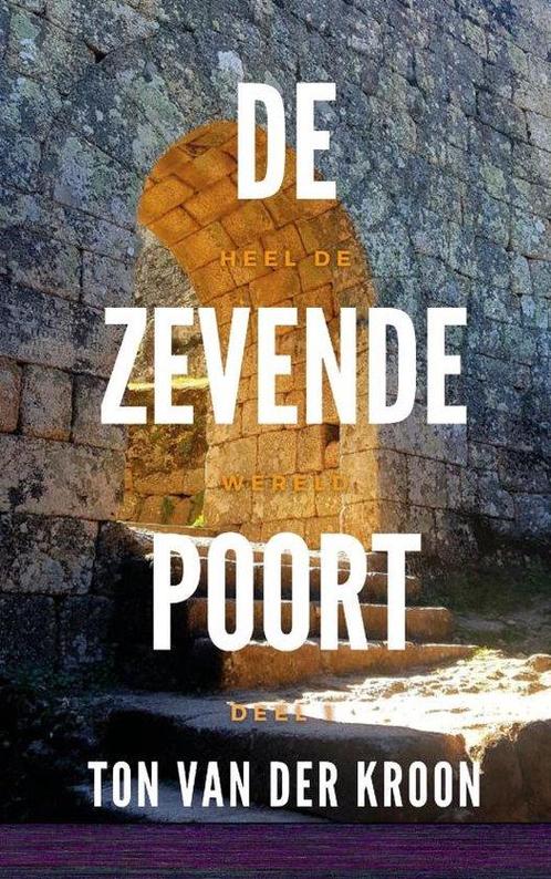 De zevende poort - Ton van der Kroon - 9789402113884 - Paper, Boeken, Esoterie en Spiritualiteit, Verzenden