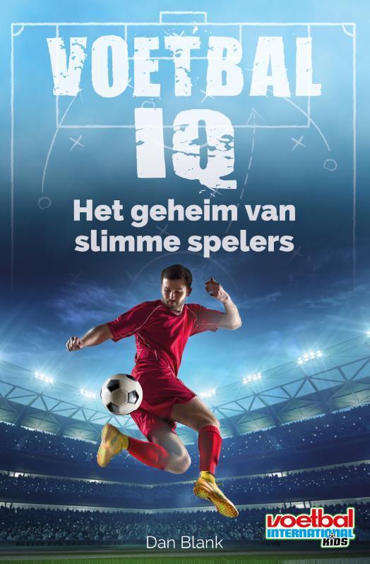 Voetbal IQ / Voetbal IQ / 1 9789067979030 Dan Blank, Boeken, Kinderboeken | Jeugd | 10 tot 12 jaar, Gelezen, Verzenden
