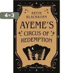 Ayemes Circus of Redemption 9781912575978 Keith Blackburn, Verzenden, Zo goed als nieuw, Keith Blackburn