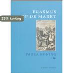 ERASMUS OP DE MARKT 9789061006343 P. Koning, Verzenden, Gelezen, P. Koning