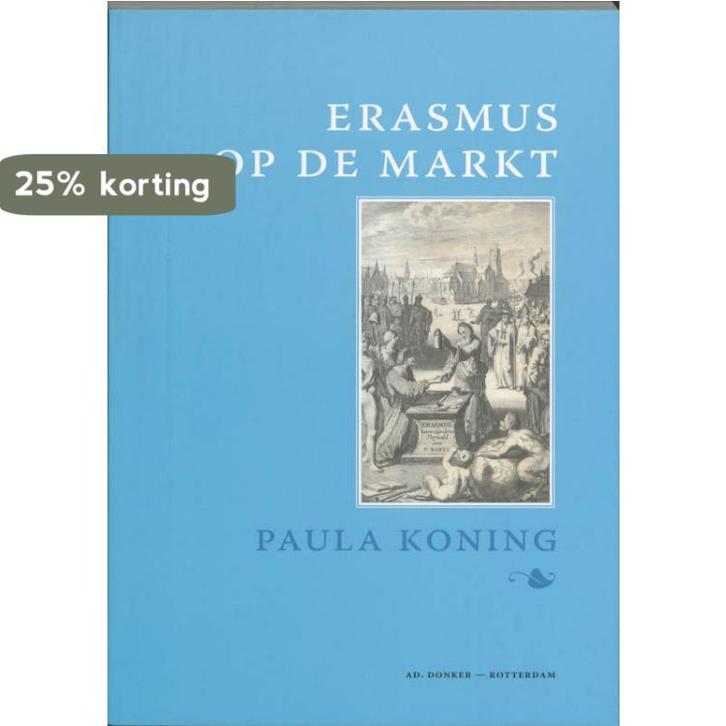 ERASMUS OP DE MARKT 9789061006343 P. Koning, Boeken, Geschiedenis | Wereld, Gelezen, Verzenden