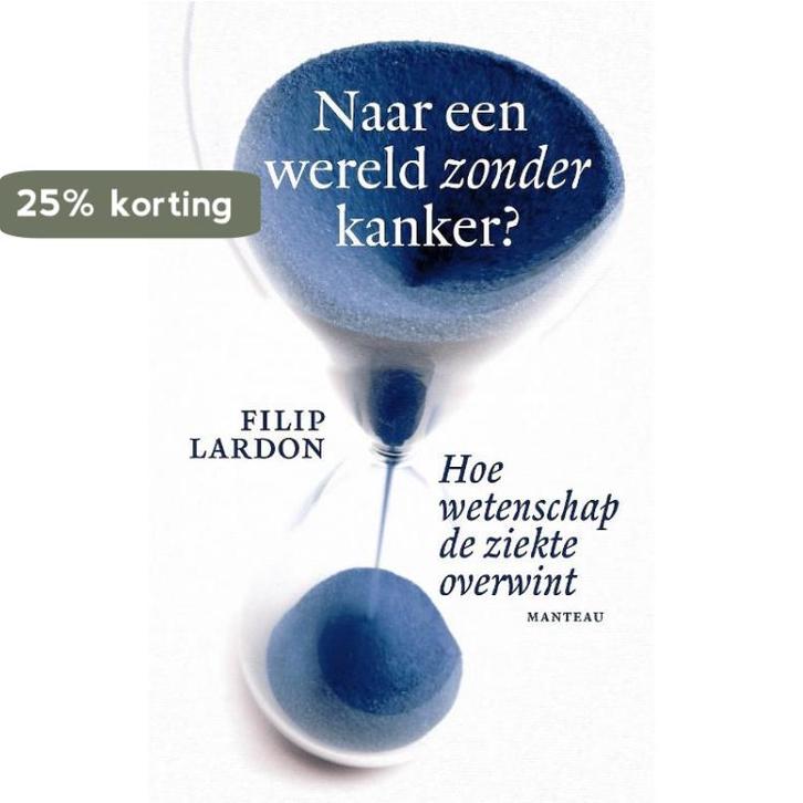 Naar een wereld zonder kanker? 9789022332245 Filip Lardon, Boeken, Wetenschap, Gelezen, Verzenden