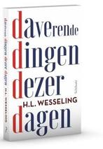 Daverende dingen dezer dagen (9789044637298, H.L. Wesseling), Nieuw, Verzenden