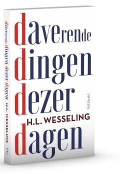 Daverende dingen dezer dagen (9789044637298, H.L. Wesseling), Boeken, Romans, Nieuw, Verzenden