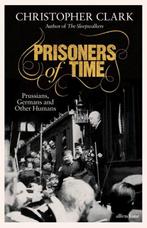Prisoners of Time | Christopher Clark | 9780241519042, Boeken, Zo goed als nieuw, Christopher Clark