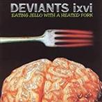 cd - Deviants IXVI - Eating Jello With A Heated Fork, Verzenden, Nieuw in verpakking