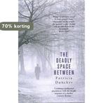 Deadly Space Between 9780330490108 Patricia Duncker, Verzenden, Gelezen, Patricia Duncker