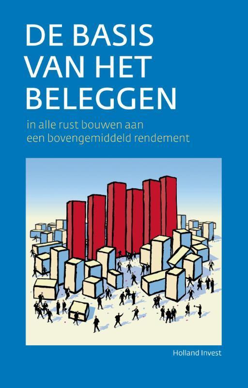 De basis van het beleggen 9789081811705 Holland Invest, Boeken, Economie, Management en Marketing, Gelezen, Verzenden