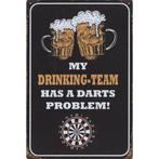 Wandbord -  My Drinking Team Has A Darts Problem, Huis en Inrichting, Woonaccessoires | Wanddecoraties, Nieuw, Ophalen of Verzenden