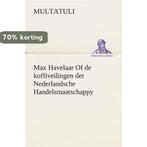 Max Havelaar Of de koffiveilingen der Nederlandsche, Boeken, Verzenden, Zo goed als nieuw, Multatuli