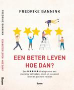 Een beter leven 9789024406999 Fredrike Bannink, Verzenden, Zo goed als nieuw, Fredrike Bannink