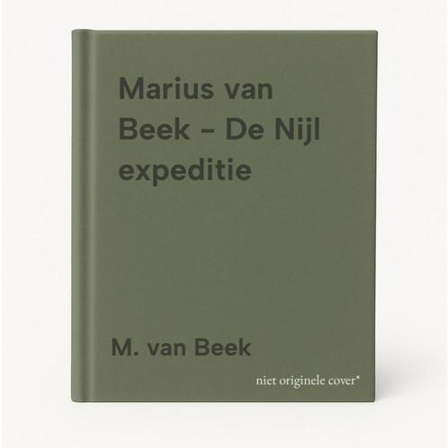 Marius van Beek - De Nijl expeditie 9789062165070, Boeken, Kunst en Cultuur | Beeldend, Zo goed als nieuw, Verzenden