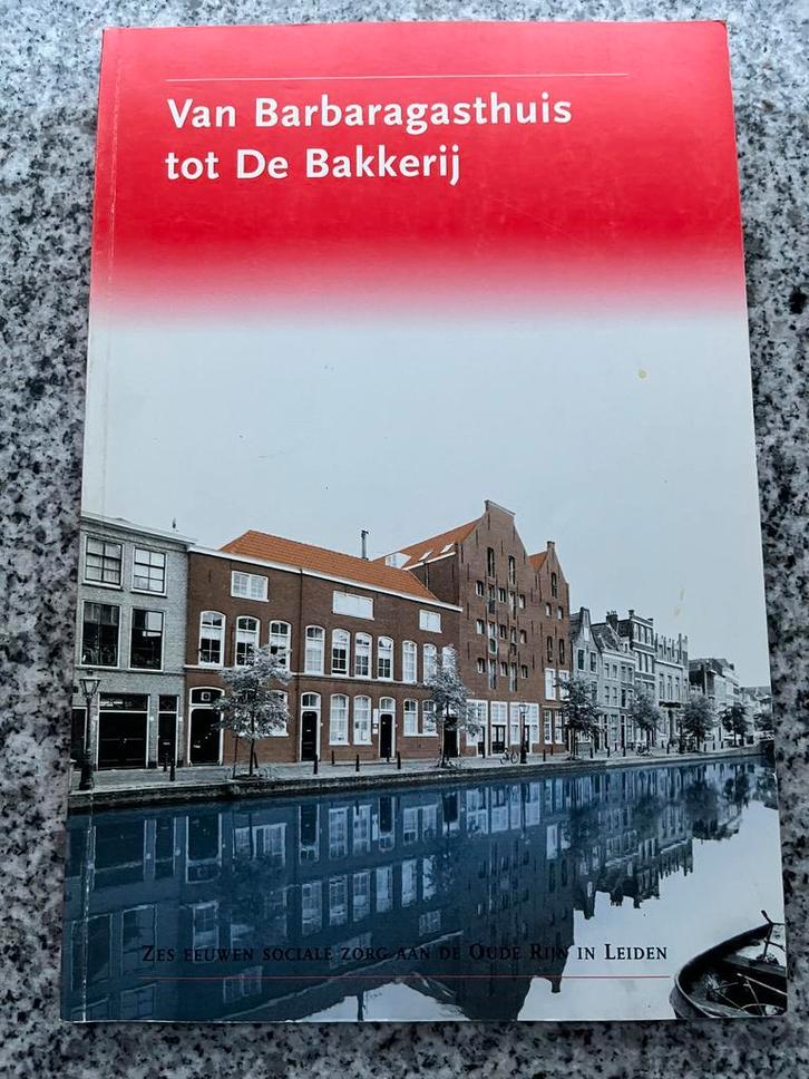 Van Barbaragasthuis tot De Bakkerij (Leiden), Boeken, Geschiedenis | Stad en Regio, 20e eeuw of later, Gelezen, Verzenden