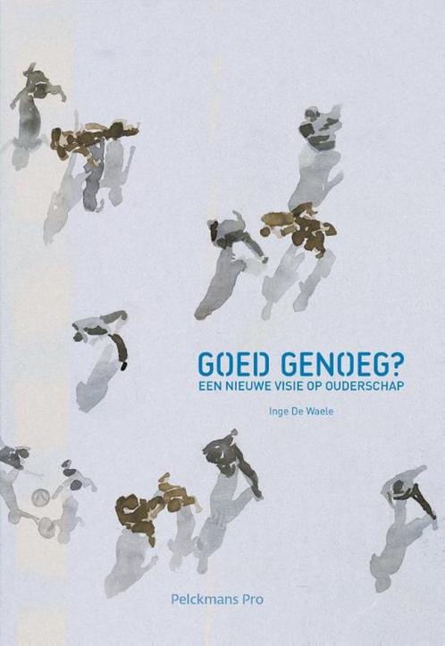 Goed genoeg? 9789463370158 Inge de Waele, Boeken, Zwangerschap en Opvoeding, Zo goed als nieuw, Verzenden