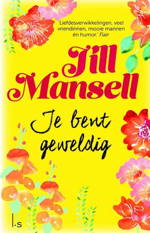 Je bent geweldig 9789021018720 Jill Mansell, Boeken, Romans, Zo goed als nieuw, Verzenden