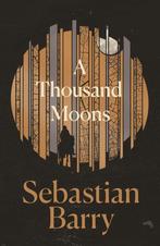 A Thousand Moons 9780571333387 Sebastian Barry, Verzenden, Gelezen, Sebastian Barry