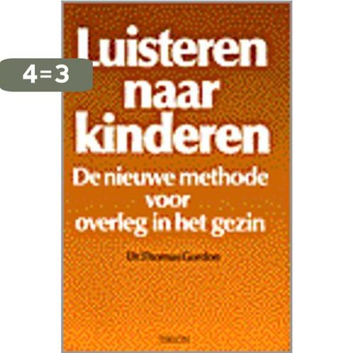 LUISTEREN NAAR KINDEREN 9789051210828 Thomas Gordon, Boeken, Studieboeken en Cursussen, Gelezen, Verzenden