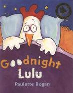 Bloomsbury paperbacks: Goodnight Lulu by Paulette Bogan, Gelezen, Paulette Bogan, Verzenden