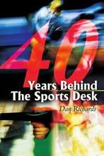 40 Years Behind The Sports Desk. Richards, B.   ., Boeken, Richards, Dan B., Zo goed als nieuw, Verzenden