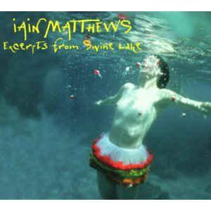 cd digi - Iain Matthews - Excerpts From The Swine Lake, Cd's en Dvd's, Cd's | Rock, Zo goed als nieuw, Verzenden