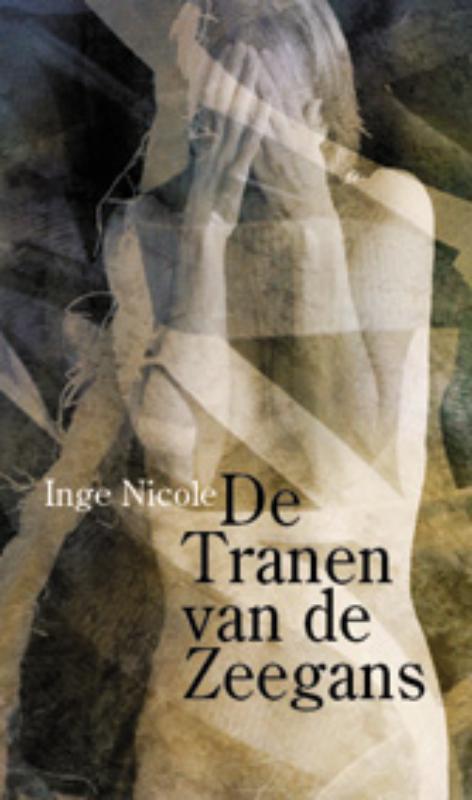 De tranen van de zeegans 9789062656639 Inge Nicole, Boeken, Romans, Gelezen, Verzenden