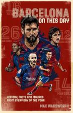 9781785317903 On This Day- FC Barcelona On This Day, Boeken, Verzenden, Nieuw, Max Wadsworth