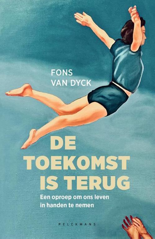 De toekomst is terug 9789463377447 Fons Van Dyck, Boeken, Overige Boeken, Zo goed als nieuw, Verzenden